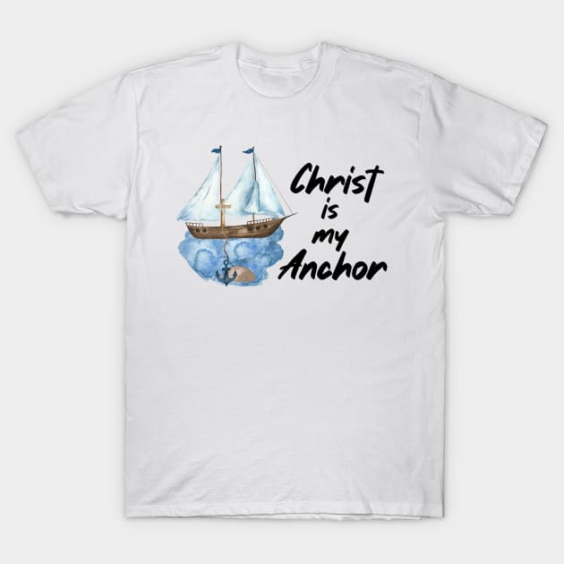 Christ is my Anchor T-Shirt by MidnightSky07